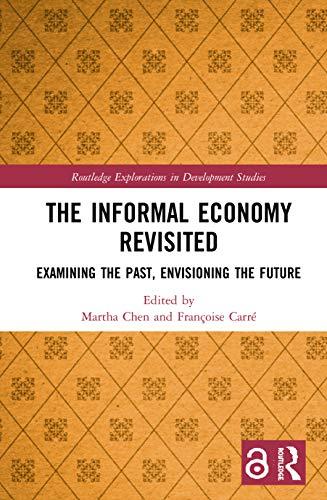 The Informal Economy Revisited: Examining the Past, Envisioning the Future (Routledge Explorations in Development Studies) Cover