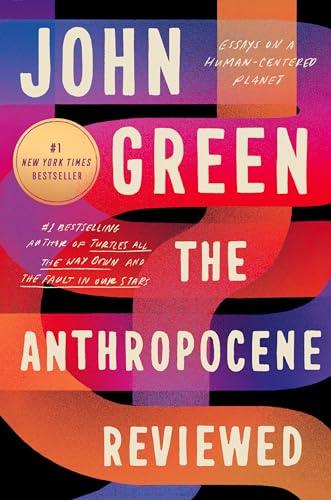 The Anthropocene Reviewed: Essays on a Human-Centered Planet Cover