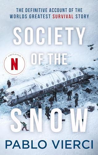 Society of the Snow: The Definitive Account of the World’s Greatest Survival Story Cover