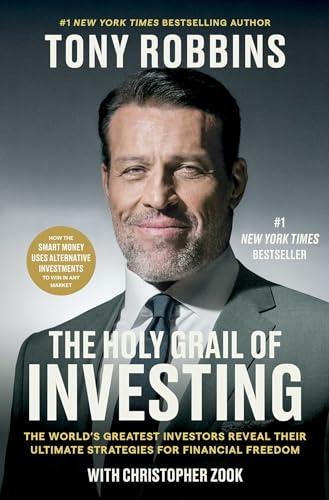 The Holy Grail of Investing: The World's Greatest Investors Reveal Their Ultimate Strategies for Financial Freedom (Tony Robbins Financial Freedom Series) Cover