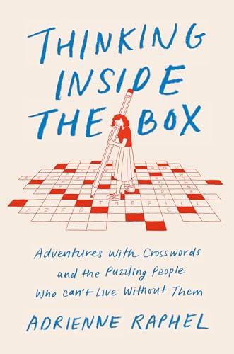 Thinking Inside the Box: Adventures with Crosswords and the Puzzling People Who Can't Live Without Them Cover