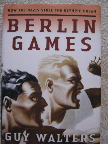Berlin Games: How the Nazis Stole the Olympic Dream Cover