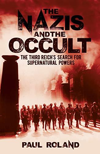 The Nazis and the Occult: The Third Reich's Search for Supernatural Powers Cover