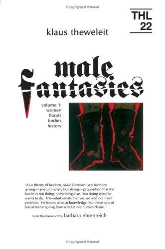 Male Fantasies, Vol. 1: Women, Floods, Bodies, History (Theory and History of Literature, Vol. 22) (Theory & History of Literature) (English and German Edition) Cover