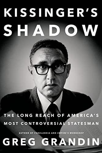 Kissinger's Shadow: The Long Reach of America's Most Controversial Statesman Cover