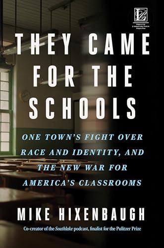 They Came for the Schools: One Town's Fight Over Race and Identity, and the New War for America's Classrooms Cover