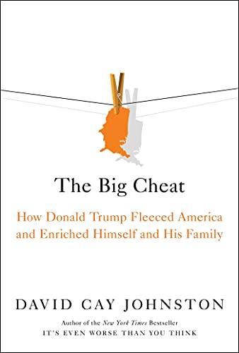 The Big Cheat: How Donald Trump Fleeced America and Enriched Himself and His Family Cover