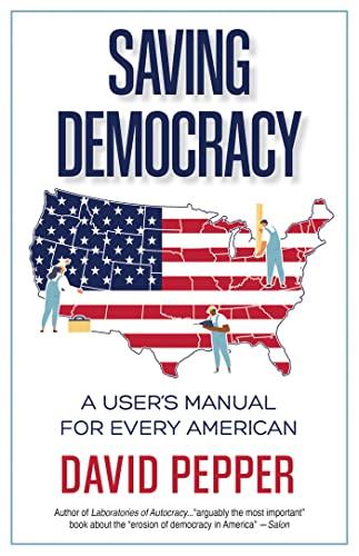 Saving Democracy: A User's Manual for Every American Cover