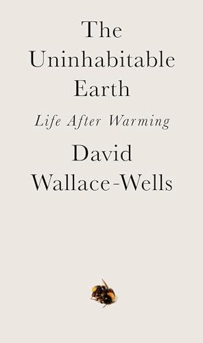 The Uninhabitable Earth: Life After Warming Cover