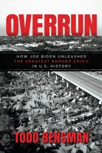 Overrun: How Joe Biden Unleashed the Greatest Border Crisis in U.S. History Cover