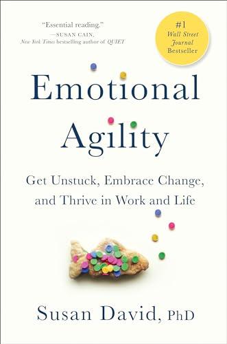 Emotional Agility: Get Unstuck, Embrace Change, and Thrive in Work and Life Cover