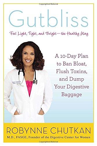 Gutbliss: A 10-Day Plan to Ban Bloat, Flush Toxins, and Dump Your Digestive Baggage Cover