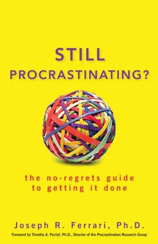 Still Procrastinating: The No Regrets Guide to Getting It Done Cover