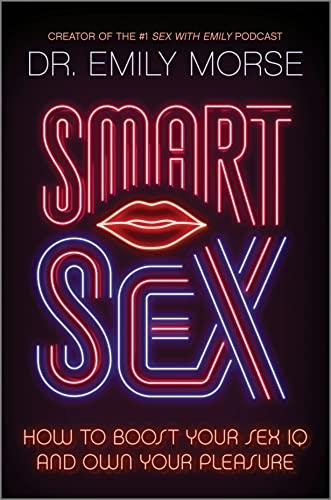 Smart Sex: How to Boost Your Sex IQ and Own Your Pleasure Cover