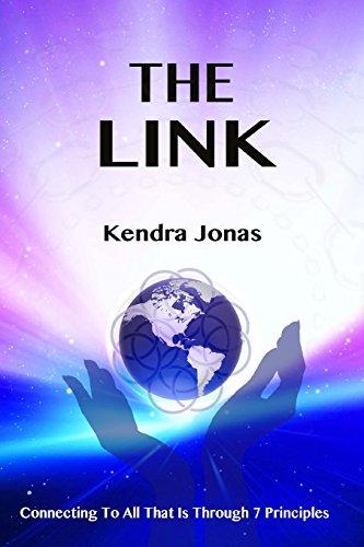 The Link: Connecting To All That Is Through Seven Principles Cover