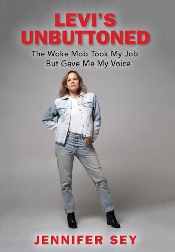 Levi's Unbuttoned: The Woke Mob Took My Job but Gave Me My Voice Cover