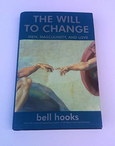 The Will to Change: Men, Masculinity, and Love Cover