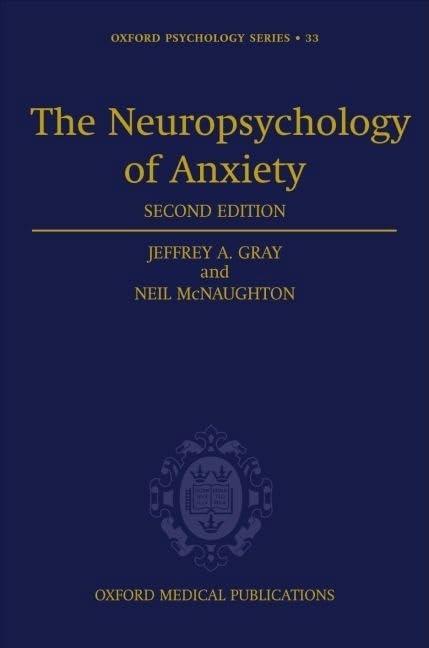 The Neuropsychology of Anxiety: An Enquiry into the Functions of the Septo-Hippocampal System (Oxford Psychology Series) Cover