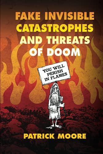 Fake Invisible Catastrophes and Threats of Doom Cover