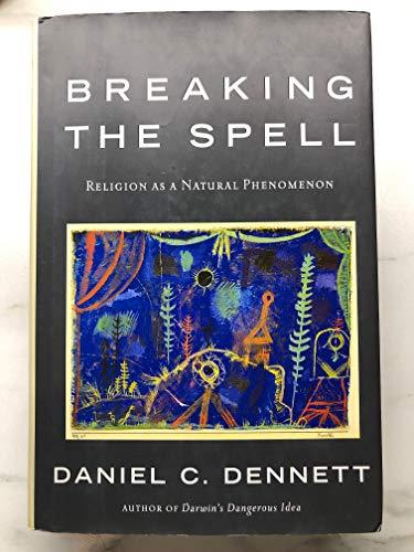 Breaking the Spell: Religion as a Natural Phenomenon Cover