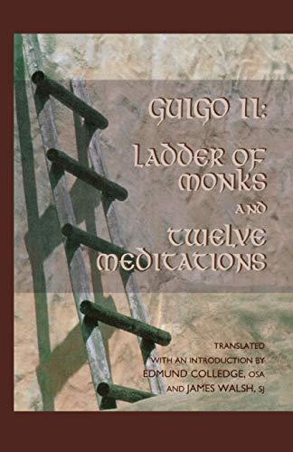 Ladder of Monks and Twelve Meditations (Volume 48) (Cistercian Studies Series) Cover