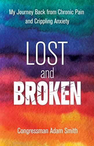 Lost and Broken: My Journey Back from Chronic Pain and Crippling Anxiety Cover
