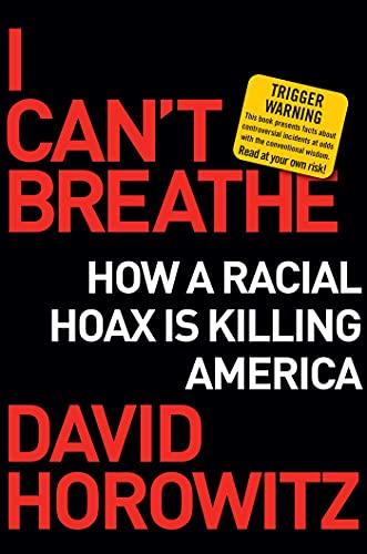 I Can't Breathe: How a Racial Hoax Is Killing America Cover