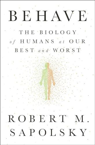 Behave: The Biology of Humans at Our Best and Worst Cover
