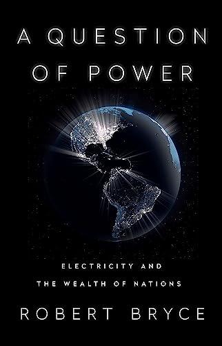 A Question of Power: Electricity and the Wealth of Nations Cover