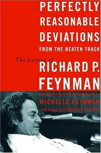 Perfectly Reasonable Deviations From The Beaten Track: The Letters Of Richard P. Feynman Cover
