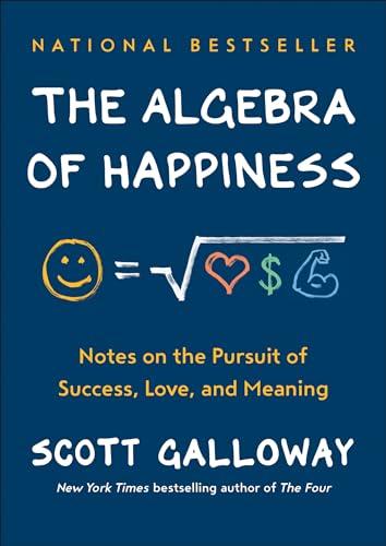 The Algebra of Happiness: Notes on the Pursuit of Success, Love, and Meaning Cover