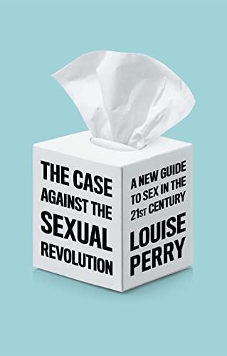 The Case Against the Sexual Revolution Cover