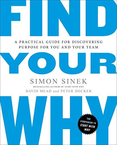 Find Your Why: A Practical Guide for Discovering Purpose for You and Your Team Cover