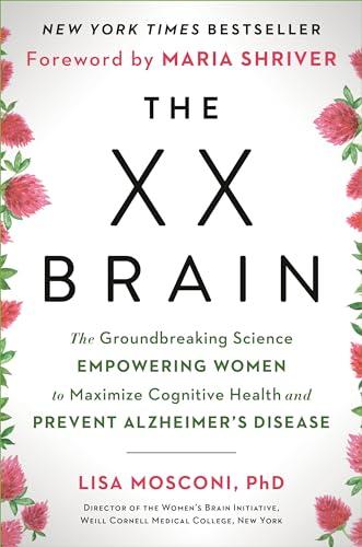 The XX Brain: The Groundbreaking Science Empowering Women to Maximize Cognitive Health and Prevent Alzheimer's Disease Cover