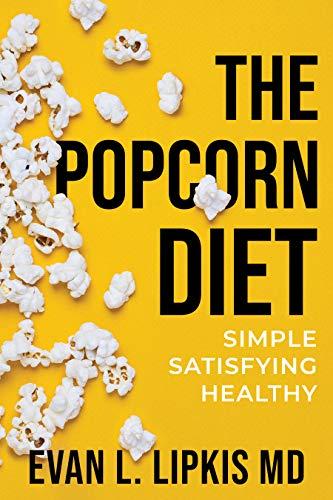 The Popcorn Diet: Simple Satisfying Healthy Cover