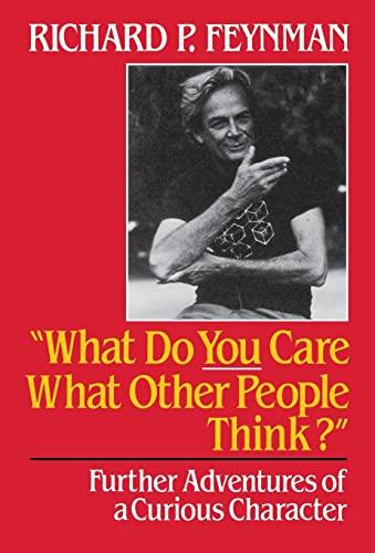 What Do You Care What Other People Think: Further Adventures of a Curious Character Cover