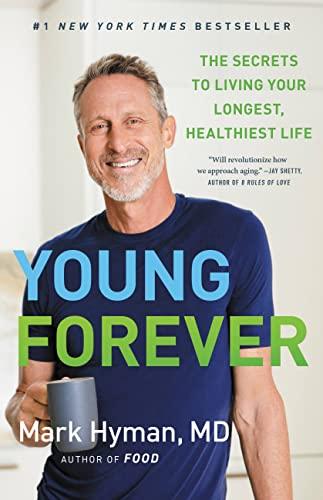 Young Forever: The Secrets to Living Your Longest, Healthiest Life (The Dr. Mark Hyman Library, 11) Cover