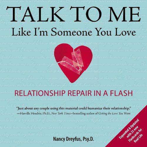 Talk to Me Like I'm Someone You Love, revised edition: Relationship Repair in a Flash Cover