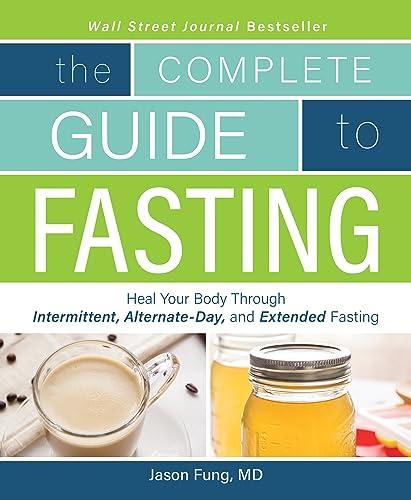 Complete Guide To Fasting: Heal Your Body Through Intermittent, Alternate-Day, and Extended Fasting Cover