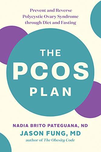 The PCOS Plan: Prevent and Reverse Polycystic Ovary Syndrome through Diet and Fasting Cover