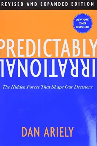 Predictably Irrational, Revised and Expanded Edition: The Hidden Forces That Shape Our Decisions Cover
