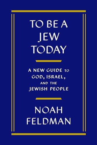 To Be a Jew Today: A New Guide to God, Israel, and the Jewish People Cover