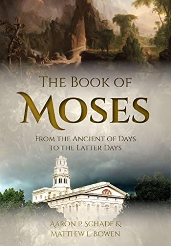 The Book of Moses: From the Ancient of Days to the Latter Days cover