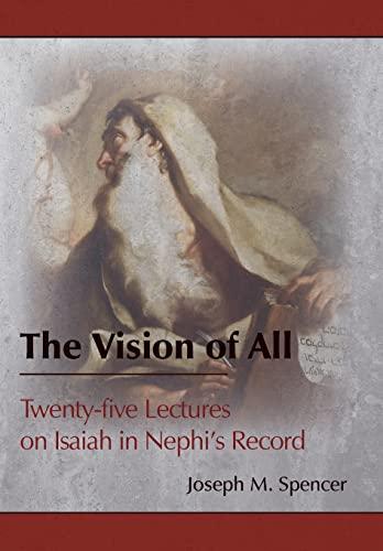 The Vision of All: Twenty-five Lectures on Isaiah in Nephi's Record Cover