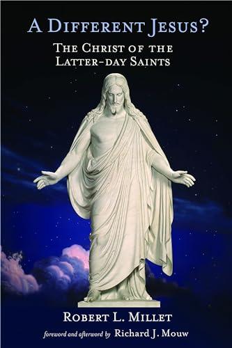 A Different Jesus?: The Christ of the Latter-day Saints Cover