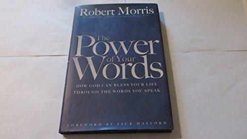The Power of Your Words: How God Can Bless Your Life Through the Words You Speak Cover
