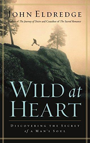 Wild at Heart: Discovering The Secret of a Man's Soul Cover