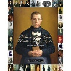 Millions Shall Know Brother Joseph Again. The Joseph Smith Photograph Cover