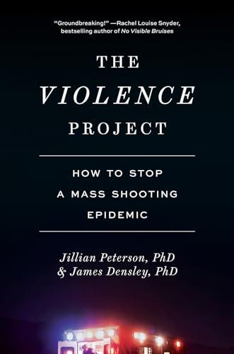 The Violence Project: How to Stop a Mass Shooting Epidemic Cover