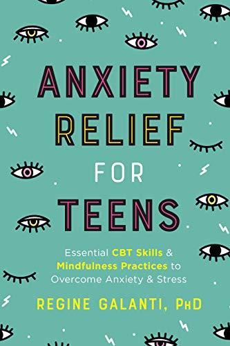 Anxiety Relief for Teens: Essential CBT Skills and Self-Care Practices to Overcome Anxiety and Stress Cover